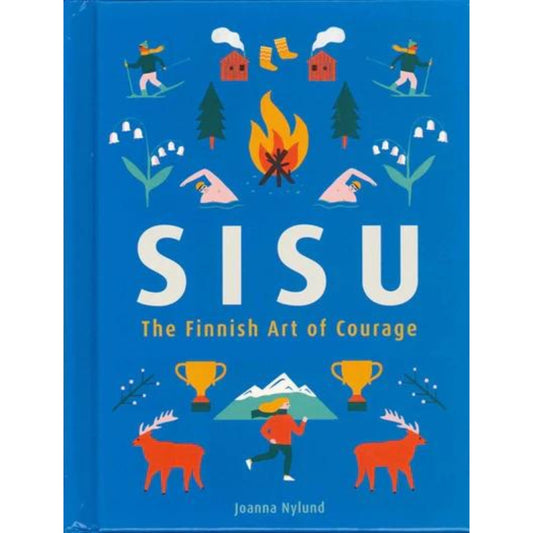 Sisu The Finnish Art of Courage