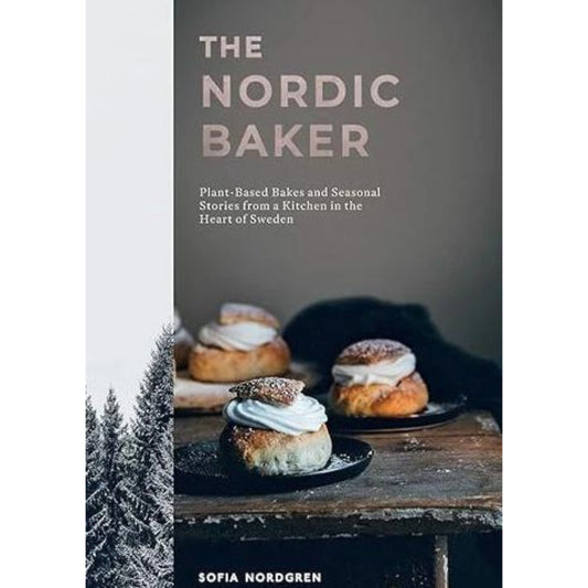 The Nordic Baker: Plant Based Bakes......Sweden