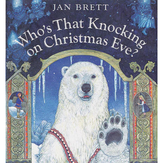 Who's That Knocking on Christmas Eve?, by Jan Brett