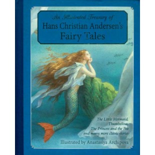 An Illustrated Treasury of Hans Christian Andersen's Fairy Tales