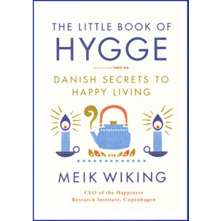 Little Book of Hygge: Danish Secrets to Happy Living